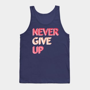 Never give up Tank Top